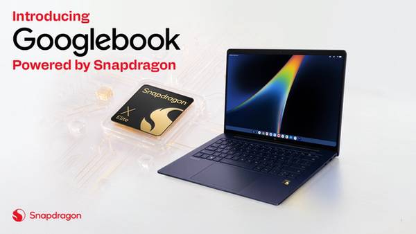 骁龙X系列赋能Googlebook:专为Gemini Intelligence打造 骁龙X系列赋能Googlebook:专为Gemini Intelligence打造